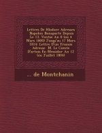 Lettres de H L Odore Adress Es Napol on Bonaparte Depuis Le 13. Vent Se an 8 (Ou 4 Mars 1800) Jusqu'au 17 Mars 1814: Lettre D'Un Fran Ais Adress E M.
