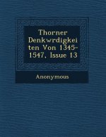 Thorner Denkw Rdigkeiten Von 1345-1547, Issue 13