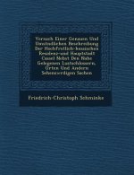 Versuch Einer Genauen Und Umst�ndlichen Beschreibung Der Hochf�rstlich-hessischen Residenz-und Hauptstadt Cassel Nebst Den Nahe Gelegene