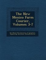 The New Mexico Farm Courier, Volumes 3-7