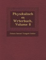 Physikalisches W Rterbuch, Volume 8