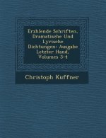 Erz Hlende Schriften, Dramatische Und Lyrische Dichtungen: Ausgabe Letzter Hand, Volumes 3-4