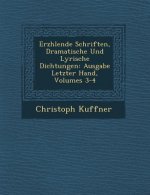 Erz Hlende Schriften, Dramatische Und Lyrische Dichtungen: Ausgabe Letzter Hand, Volumes 3-4