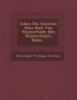 Leben Des Generals Hans Karl Von Winterfeldt: Mit Winterfeldt's Bildn...