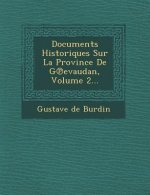Documents Historiques Sur La Province De G℗evaudan, Volume 2...