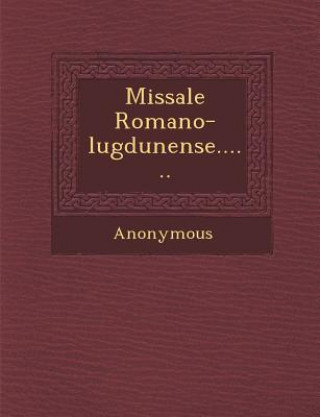 Missale Romano-Lugdunense......