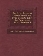 Titi LIVII Patavini Historiarum AB Urbe Condita Libri Qui Supersunt XXXV, Volume 3