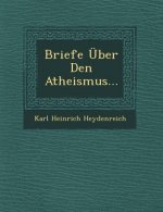 Briefe Uber Den Atheismus...