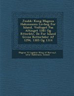 J Nsb K: Kong Magnus Hakonssons Lovbog for Island, Vedtaget Paa Altinget 1281 Og R Tterb Tr, de for Island Givne Retterb Der AF