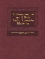 Philosophoumena: Ē Kata Pasōn Aireseōn Elenchos