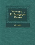 Ververt, �, El Papagayo: Poema