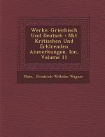 Werke: Griechisch Und Deutsch: Mit Kritischen Und Erkl Renden Anmerkungen. Ion, Volume 11