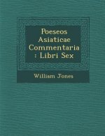Poeseos Asiaticae Commentaria: Libri Sex