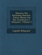 Histoire Des Rochelais Racont E Julien M Neau Par Son Grand-P Re L. Delayant, Volume 2