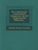 Kawi-balineesch-nederlandsch Glossarium Op Het Oudjavaansche Râmâyaṇa...