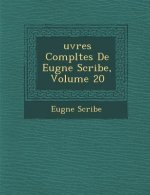 Uvres Completes de Eug Ne Scribe, Volume 20