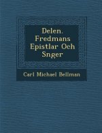 Delen. Fredmans Epistlar Och S�nger