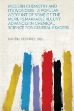 Modern Chemistry and Its Wonders