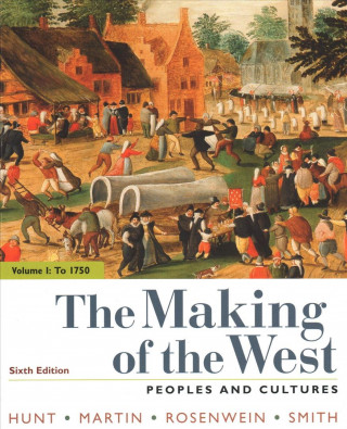 The Making of the West, Volume 1: To 1750: Peoples and Cultures