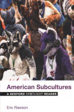 American Subcultures & Critical Reading and Writing: A Bedford Spotlight Reader