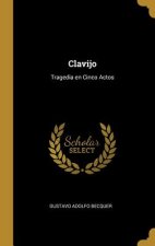Clavijo: Tragedia en Cinco Actos