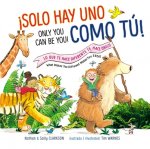 Solo Hay Uno Como Tú!/Only You Can Be You!: Lo Que Te Hace Diferente Te Hace Único/What Makes You Different Makes You Great = Only You Can Be You!