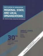 Encyclopedia of Associations: Regional, State, and Local Organizations: Volume 1 in 2 Parts: Great Lakes States