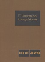 Contemporary Literary Criticism: Criticism of the Works of Today's Novelists, Poets, Playwrights, Short Story Writers, Scriptwriters, and Other Creati