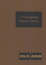 Contemporary Literary Criticism: Criticism of the Works of Today's Novelists, Poets, Playwrights, Short Story Writers, Scriptwriters, and Other Creati