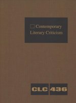 Contemporary Literary Criticism: Criticism of the Works of Today's Novelists, Poets, Playwrights, Short Story Writers, Scriptwriters, and Other Creati