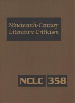 Nineteenth-Century Literature Criticism: Excerpts from Criticism of the Works of Nineteenth-Century Novelists, Poets, Playwrights, Short-Story Writers