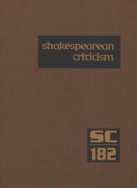 Shakespearean Criticism: Excerpts from the Criticism of William Shakespeare's Plays & Poetry, from the First Published Appraisals to Current Ev