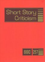 Short Story Criticism: Excerpts from Criticism of the Works of Short Fiction Writers