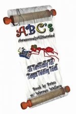 ABC's Awesomely Alliterated: 26 Terrifically Tall Tongue Twisting Tales