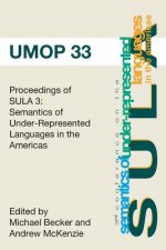Proceedings of the 3rd Conference on the Semantics of Underrepresented Languages in the Americas: University of Massachusetts Occasional Papers 33