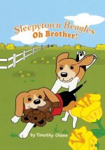 Sleepytown Beagles: Oh Brother!