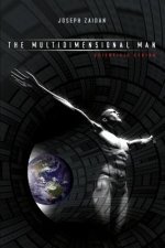 The Multidimensional Man - Scientific Ethics-The Science of Man