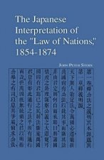 The Japanese Interpretation of the Law of Nations, 1854-1874