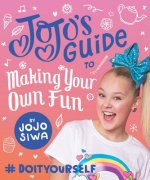 Jojo's Guide to Making Your Own Fun: #Doityourself