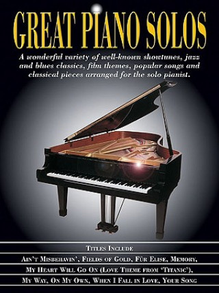 Great Piano Solos: Showtunes, Jazz & Blues, Film Themes, Pop Songs & Classical