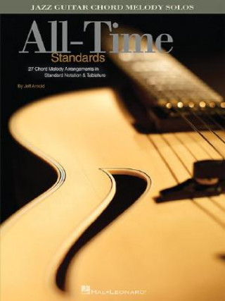 All-Time Standards: Jazz Guitar Chord Melody Solos