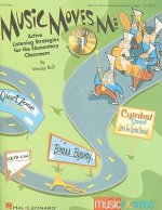 Music Moves Me, Volume 1: Active Listening Strategies for the Elementary Classroom [With CD (Audio)]