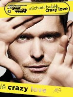 Michael Buble - Crazy Love: E-Z Play Today Volume 92
