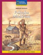 Content-Based Chapter Books Fiction (Social Studies: American Folktales): Folktales of the Midwest