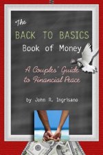 The Back to Basics Book of Money!: A Couple's Guide to Financial Peace