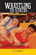 Wrestling to States: A Cinderella Season