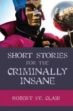Short Stories For the Criminally Insane