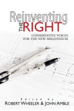 Reinventing the Right: Conservative Voices for the New Millennium