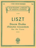 12 Etudes d'Execution Transcendante: Schirmer Library of Classics Volume 788 Piano Solo