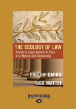 The Ecology of Law: Toward a Legal System in Tune with Nature and Community (Large Print 16pt)